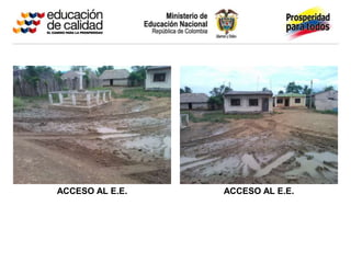 ACCESO AL E.E. ACCESO AL E.E.
 