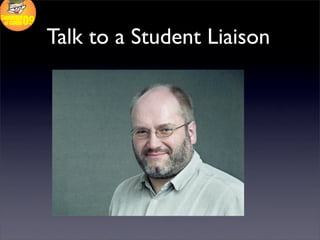 Talk to a Student Liaison
 