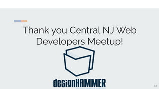 Thank you Central NJ Web
Developers Meetup!
53
 