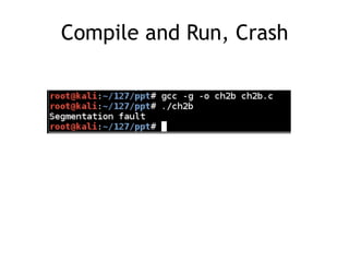 Compile and Run, Crash
 