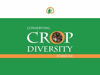 Conserving crop diversity forever