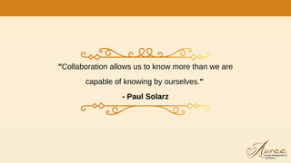 "Collaboration allows us to know more than we are
capable of knowing by ourselves."
- Paul Solarz
 