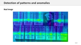 112
Detection of patterns and anomalies
Real image
 