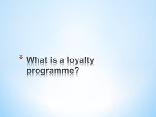 Loyalty Programme Marketing