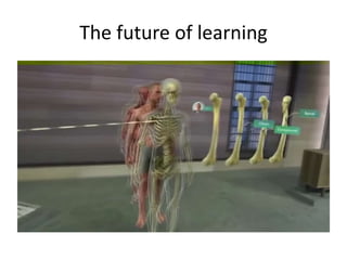 The future of learning
 