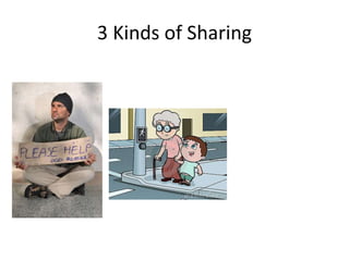 3 Kinds of Sharing
 