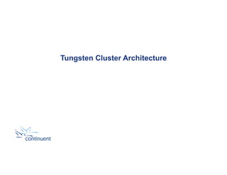 Tungsten Cluster Architecture
 