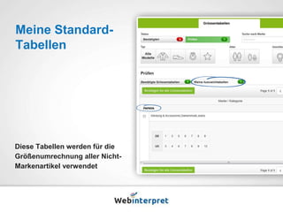 Meine Standard- 
Tabellen 
Diese Tabellen werden für die 
Größenumrechnung aller Nicht- 
Markenartikel verwendet 
 