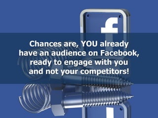 With more than 1.5 million active
advertisers on Facebook...
There is plenty of room for us
“door people” to be heard!
 