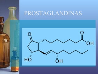 PROSTAGLANDINAS
 