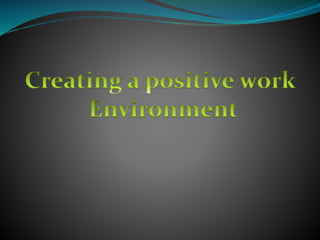 Creating a positive work