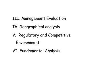 III. Management Evaluation

IV. Geographical analysis

V. Regulatory and Competitive
 Environment

VI. Fundamental Analysis
 