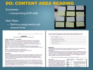 DO: CONTENT AREA READING
Successes:
 – Incorporating AVID skills

Next Steps:
 – Refining assignments and
   assessments
 