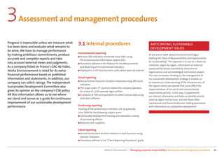 3      Assessment and management procedures

Progress is impossible unless we measure what
has been done and evaluate what remains to
                                                 3.1 Internal procedures                                             ANTICIPATING SUSTAINABLE
                                                                                                                     DEVELOPMENT ISSUES
be done. We have to manage performance
                                                 Environmental reporting
by making ambitious commitments, produce                                                                            At the end of 2009, Veolia Environnement began
                                                 ■ Around 100 indicators monitored since 2001 using
accurate and complete reports and take                                                                              drafting the “Atlas of Responsibilities and Opportunities
                                                  the Environmental Information System (EIS).
into account external views and judgments.                                                                          for Sustainability”. The objective is to use an e-device to
                                                 ■ Procedures deﬁned in the Protocol for the Measurement
                                                                                                                    centralize, region by region, information on external
As a company listed on France’s CAC 40 index,      and Reporting of Environmental Indicators.
                                                                                                                    sustainability factors provided by international
Veolia Environnement is rated for its extra-     ■ Deployed in 2,197 local business units where data are entered.
                                                                                                                    organizations and acknowledged institutional players.
ﬁnancial performance based on published                                                                             This tool stimulates thinking on the management of
information and statements. In addition, our     Social reporting                                                   our sustainable development strategy. It enables us
                                                 ■ Actual human resources situation measured using 200 social
company can solicit ratings. The Independent                                                                        to improve our understanding of the characteristics of
                                                  indicators.
Sustainable Development Committee also                                                                              the regions where we operate that could aﬀect the
                                                 ■ The scope covers 77 countries where the company operates,
                                                                                                                    implementation of our social and environmental
gives its opinion on the company’s CSR policy.     for a total of 1,239 separate legal entities.
                                                                                                                    responsibility policies. In this way, it supplements
All this information allows us to see where      ■ A network of 700 correspondents to collect annual data using
                                                                                                                    our internal information and helps us identify priority
we stand and serves as a guide for continuous      dedicated software.
                                                                                                                    areas by region and by issue, and also feeds other
improvement of our sustainable development                                                                          mechanisms and ﬁnancial decision-making procedures
performance.                                     Purchasing reporting                                               with information on sustainable development.
                                                 Tracking of ﬁve performance indicators set up gradually
                                                 since 2009 for the following subject areas:
                                                 ■ Sustainable development training and awareness-raising
                                                   of purchasing officers.
                                                 ■ Relations with suppliers.


                                                 Client reporting
                                                 ■ Annual assessment of client relations in each business using
                                                  relevant indicators.
                                                 ■ Procedures deﬁned in the “Client Reporting Procedures” guide.




                                                                          Veolia Environnement — Managing corporate responsibility / Assessment and management procedures         11
 