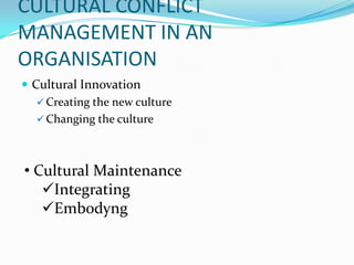 CULTURAL CONFLICT MANAGEMENT IN AN ORGANISATIONCultural InnovationCreating the new culture