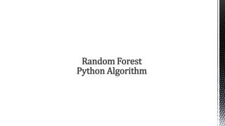 Random Forest
Python Algorithm
 