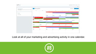 Look at all of your marketing and advertising activity in one calendar.
 