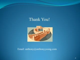 Thank You!




Email: anthony@anthonyyeong.com


                                  18
 