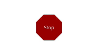 Stop 
