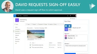 DAVID REQUESTS SIGN-OFF EASILY
David uses a request sign-off flow to solicit approval.
 