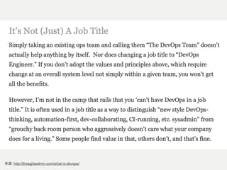 is devops a good
career ?
來源: http://theagileadmin.com/what-is-devops/
 