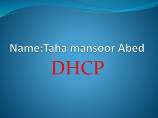 DHCP 
 