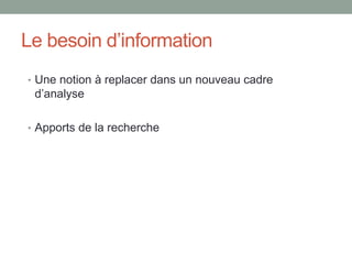 Le besoin d’information, une notion
« problématique »
Noël UGUEN
 