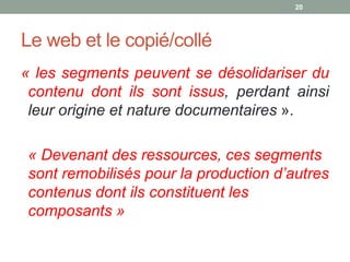 • Disparition de la recherche par thésaurus : entre indifférence,
résignation et contournement (mais dans des proportions limitées).
• Un mode de recherche considéré comme : trop compliqué et
ne correspondant plus aux usages des élèves.
• Deux paradoxes :
 disparition de la recherche par thésaurus / permanence des
pratiques d’indexation par thésaurus.
 permanence des pratiques d’indexation par thésaurus / régression
de la formation des utilisateurs.
« Je m’oblige à la faire [l’indexation] mais ne l’enseigne pas aux
élèves… Du coup je me demande qu’elle est l’utilité ». (Monique)
Résultats du questionnaire
 