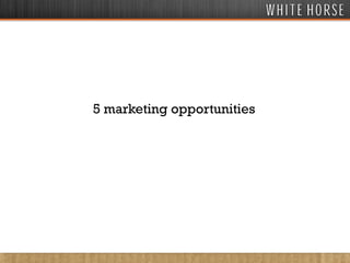 5 marketing opportunities 