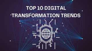 Top 10 Digital Transformation Trends For Business