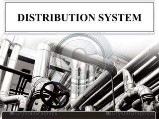 DISTRIBUTION SYSTEM
 