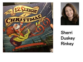 Sherri
Duskey
Rinkey
 