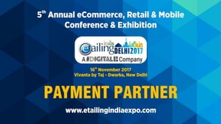 eTailing India 2017 _ DL17_Payment