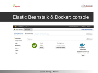 Elastic Beanstalk & Docker: console 
Docker meetup - Milano 
 