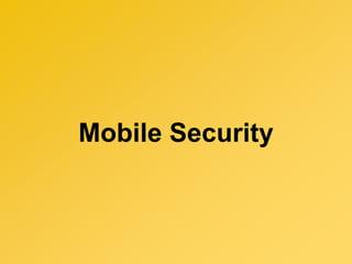 Mobile Security
 