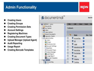 Admin Functionality Creating Users Creating Groups Creating Permission Sets Account Settings Registering Machines Creating Document Types Upload Manager (Upload Agent) Audit Reporting Usage Report Creating Barcode Templates 