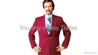 @PhilipLikens
You stay classy, Dallas.
 