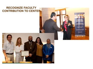 RECOGNIZE FACULTY
CONTRIBUTION TO CENTER
 