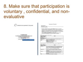 8. Make sure that participation is
voluntary , confidential, and non-
evaluative
 