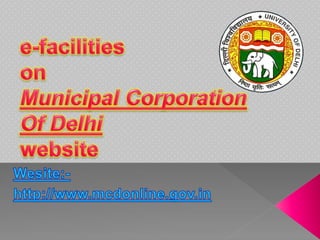 E facilities of Municipal Corporation of Delhi By DHEERAJ KATARIA