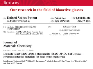 Our research in the field of bioactive glasses
 