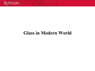 Glass in Modern World
 