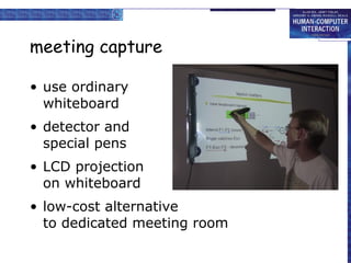 meeting capture use ordinary whiteboard detector and special pens LCD projection on whiteboard low-cost alternative to dedicated meeting room 