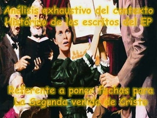 Ellen White analisis contexto fecha - parte 01