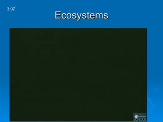 Ecosystems 3:07 