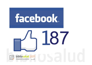 Estadísticas redes sociales Bibliosalud 2011