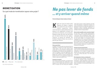 26 375 startupers - Portraits, tendances et paroles de startups
Roland Berger / NUMA Roland Berger / NUMA
27375 startupers - Portraits, tendances et paroles de startups
Source : NUMA, analyse Roland Berger
MONETISATION
Sur quel mode de monétisation repose votre projet ?
Ventedirectedeproduitsetservices
Commissionsurchaquevente
Ventededonnées
Publicité
Souscription
Modèlefreemium
Achatintégré(In-apppurchase)
Licensepourlatechnologie
Paiementpouruneduréed’usage
Nousn’yavonspasencorepensé
Cross-selling/partenariats
40,5%
30,3%
13,6%
23,5%
9,9%
8,5%
4,4%
4,1%
17,0%
4,8%
7,5%
Ex : Airbnb App model Ex : SaaS and boxes
Portrait de Benjamin Hardy, fondateur de Kawet
Ne pas lever de fonds
... et y arriver quand même
D’où est partie l’idée ?
A l’époque, nous avons quitté notre job pour faire des
applications, s’y former et les vendre. Nous étions en
« mode agence ». Puis nous nous sommes rendu
compte que l’on pouvait faciliter le développement
des applications en créant des outils spécifiques, une
sorte de « wordpress », mais pour applications. Sans
que l’on veuille, Kawet était né ! Notre passage chez
NUMA nous a permis de vraiment structurer notre
business. Puis il y a eu la signature de quelques gros
contrats, et puis notre rachat en 2013.
Comment ça s’est passé ?
Nous étions une boite particulière, une bande d’amis
avec un fonctionnement très collaboratif et assez
atypique, avec un capital éclaté entre tout le monde.
Dans ce contexte, lever des fonds était compliqué.
awet est né peu de temps après
l’Appstore. Au départ, il s’agissait
d’une plate-forme pour faciliter la
création d’application mobile,
notamment dans le cadre professionnel à une
époque où les applications entraient tout
juste dans les entreprises, via les employés.
Quelques années plus tard, sans être passé
par une levée de fonds avec des capitaux-
risqueurs, la startup est rachetée. Son
fondateur, Benjamin Hardy, nous raconte ce
parcours peu commun.
K
L’idée était de passer à l’étape supérieure sans faire
entrer d’investisseurs. Il s’agissait de s’adosser à un
groupe pour franchir des étapes plus rapidement, et
permettre à Kawet de grandir. Finalement, en
rejoignant un groupe en développement, nous avons
prolongé l’aventure entrepreneuriale !
Dans le travail au quotidien, qu’est-ce que cela a changé ?
On dort mieux ! Finies les tâches administratives,
le stress en continu, la recherche permanente de la
« secret sauce » qui va te permettre de « scaler »... Pour
vous donner une image, nous traversions l’Atlantique
sur une petite barque et un paquebot nous a
embarqués avec lui ! Il y a tout d’un coup l’assurance
qu’à la fin du mois, tous les salaires vont être payés et
que la société va vivre. Après le rachat, la roadmap
était claire sur deux ans. Il suffisait d’appliquer les
plans de batailles. Finalement, on pouvait enfin se
concentrer sur l’exécution.
Pourquoi ne pas avoir levé des fonds ?
Lever des fonds demande beaucoup d’énergie et de
temps, que l’on sous-estime parfois en tant que jeune
entrepreneur… Or, le temps et l’énergie sont les
denrées rares d’une startup ! Par ailleurs, au bout de
3 ans, nous n’étions plus prêts à tout casser pour
reconstruire.
Être entrepreneur en France, ça t’inspire quoi ?
Il y a trois ans, j’aurais répondu, « Je veux aller aux US
et créer une entreprise là-bas, notamment pour
l’écosystème ! » Mais aujourd’hui, je pense qu’il est
tout à fait possible de réaliser de grandes choses en
France. L’écosytème s’est beaucoup développé et c’est
très positif.
 