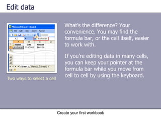 Create your first workbookTest 2, question 3To enter the months of the year without typing each month yourself you’d use: (Pick one answer.)AutoComplete.AutoFill. CTRL+ENTER.