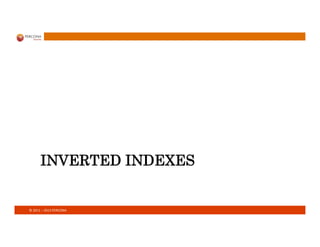 ©	
  2011	
  –	
  2013	
  PERCONA	
  
INVERTED INDEXES
 