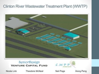 obg.com
Nicole Link Theodore McNeal Neil Page Xiong Peng
Clinton River Wastewater Treatment Plant (WWTP)
 